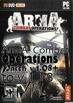 Box art for ArmA: Combat Operations Patch v.1.08+ to v.1.18 Int/PL