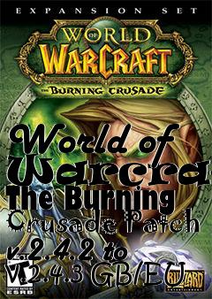 Box art for World of Warcraft: The Burning Crusade Patch v.2.4.2 to v.2.4.3 GB/EU