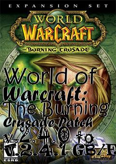 Box art for World of Warcraft: The Burning Crusade Patch v.2.4.0 to v.2.4.1 GB/EU