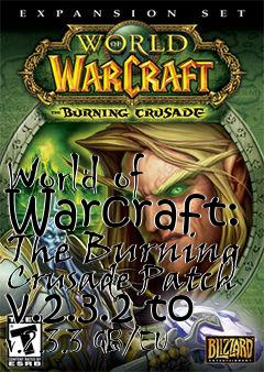 Box art for World of Warcraft: The Burning Crusade Patch v.2.3.2 to v.2.3.3 GB/EU