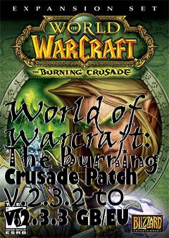 Box art for World of Warcraft: The Burning Crusade Patch v.2.3.2 to v.2.3.3 GB/EU