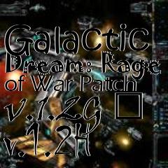 Box art for Galactic Dream: Rage of War Patch v.1.2G � v.1.2H