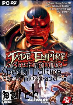 Box art for Jade Empire Special Edition Patch Blood-adding patch