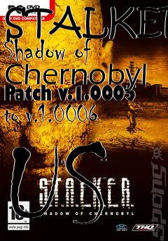 Box art for STALKER: Shadow of Chernobyl Patch v.1.0005 to v.1.0006 US