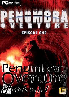 Box art for Penumbra: Overture Patch v.1.1