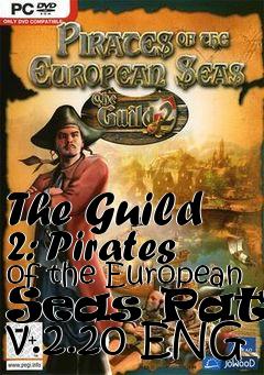 Box art for The Guild 2: Pirates of the European Seas Patch v.2.20 ENG