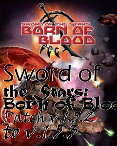 Box art for Sword of the Stars: Born of Blood Patch v.1.5.2 to v.1.5.3