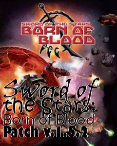 Box art for Sword of the Stars: Born of Blood Patch v.1.5.2