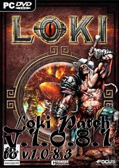 Box art for Loki Patch v.1.0.8.1 to v.1.0.8.3