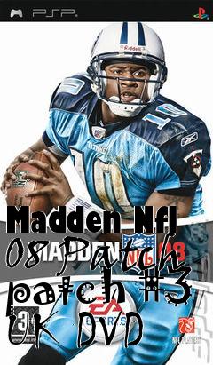 Box art for Madden Nfl 08 Patch patch #3 UK DVD