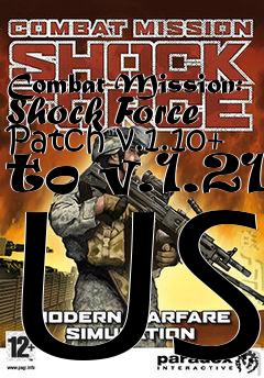 Box art for Combat Mission: Shock Force Patch v.1.10+ to v.1.21 US