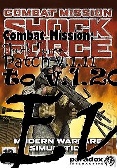 Box art for Combat Mission: Shock Force Patch v.1.11 to v.1.20 EU