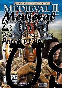 Box art for Medieval 2: Total War - Kingdoms Patch v.1.05 US