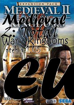 Box art for Medieval 2: Total War - Kingdoms Patch v.1.05 EU