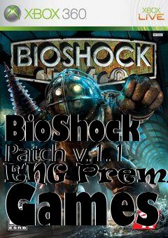 Box art for BioShock Patch v.1.1 ENG Premium Games