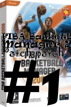 Box art for FIBA Basketball Manager 2008 Patch patch #1