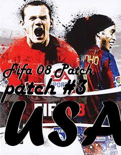 Box art for Fifa 08 Patch patch #3 USA