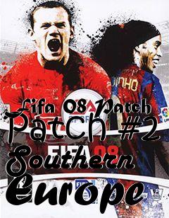 Box art for Fifa 08 Patch Patch #2 Southern Europe