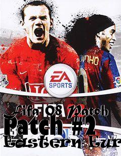 Box art for Fifa 08 Patch Patch #2 Eastern Europe