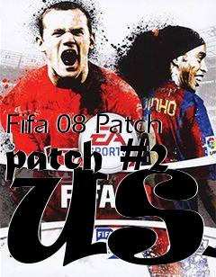 Box art for Fifa 08 Patch patch #2 USA