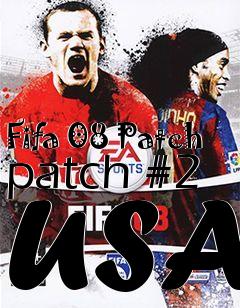 Box art for Fifa 08 Patch patch #2 USA