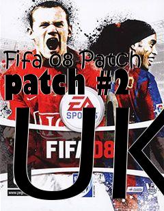 Box art for Fifa 08 Patch patch #2 UK