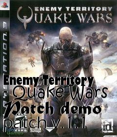 Box art for Enemy Territory - Quake Wars Patch demo patch v.1.1