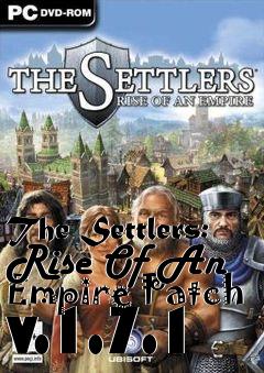 Box art for The Settlers: Rise Of An Empire Patch v.1.7.1