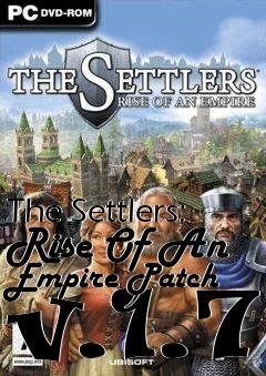 Box art for The Settlers: Rise Of An Empire Patch v.1.7