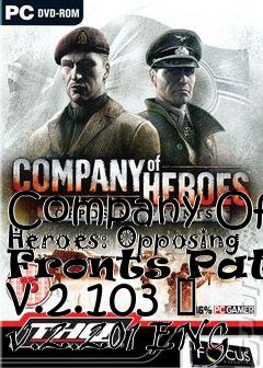 Box art for Company Of Heroes: Opposing Fronts Patch v.2.103 � v.2.201 ENG