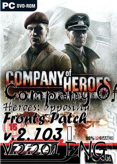 Box art for Company Of Heroes: Opposing Fronts Patch v.2.103 � v.2.201 ENG