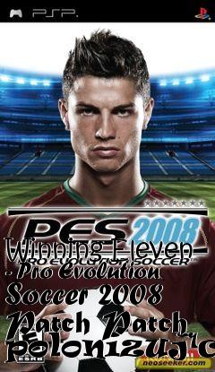 Box art for Winning Eleven - Pro Evolution Soccer 2008 Patch Patch polonizuj�cy