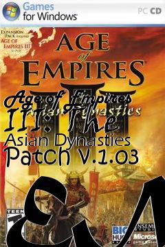 Box art for Age of Empires III: The Asian Dynasties Patch v.1.03 ENG