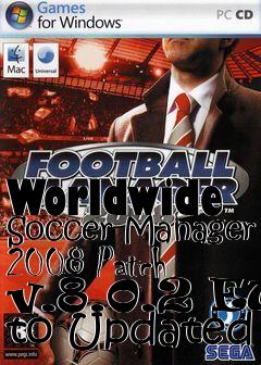 Box art for Worldwide Soccer Manager 2008 Patch v.8.0.2 EU to Updated