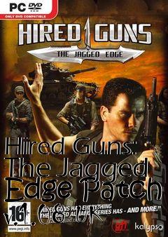 Box art for Hired Guns: The Jagged Edge Patch v.1.08 UK