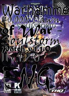 Box art for Warhammer 40,000: Dawn of War - Soulstorm Patch v.1.1.0 � v.1.2.0 ENG