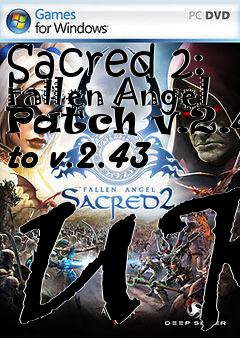 Box art for Sacred 2: Fallen Angel Patch v.2.40 to v.2.43 UK