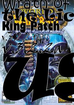 Box art for World of Warcraft: Wrath of the Lich King Patch v.3.2.2 to v.3.2.2a US