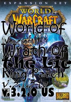 Box art for World of Warcraft: Wrath of the Lich King Patch v.3.1.3 to v.3.2.0 US