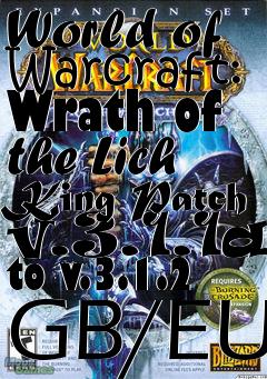 Box art for World of Warcraft: Wrath of the Lich King Patch v.3.1.1a to v.3.1.2 GB/EU