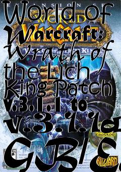 Box art for World of Warcraft: Wrath of the Lich King Patch v.3.1.1 to v.3.1.1a GB/EU