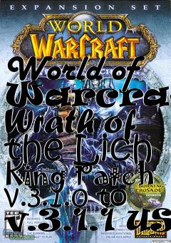 Box art for World of Warcraft: Wrath of the Lich King Patch v.3.1.0 to v.3.1.1 US