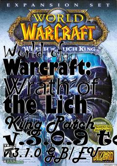 Box art for World of Warcraft: Wrath of the Lich King Patch v.3.0.9 to v.3.1.0 GB/EU