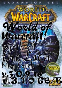 Box art for World of Warcraft: Wrath of the Lich King Patch v.3.0.9 to v.3.1.0 GB/EU