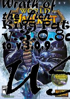 Box art for World of Warcraft: Wrath of the Lich King Patch v.3.0.8a to v.3.0.9 US