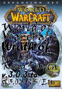 Box art for World of Warcraft: Wrath of the Lich King Patch v.3.0.3 to v.3.0.8 GB/EU