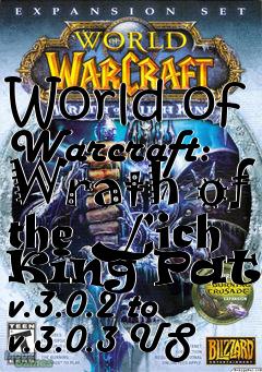 Box art for World of Warcraft: Wrath of the Lich King Patch v.3.0.2 to v.3.0.3 US