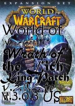 Box art for World of Warcraft: Wrath of the Lich King Patch v.3.0.2 to v.3.0.3 US