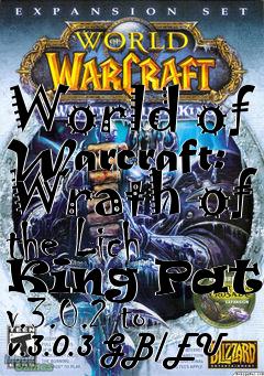 Box art for World of Warcraft: Wrath of the Lich King Patch v.3.0.2 to v.3.0.3 GB/EU