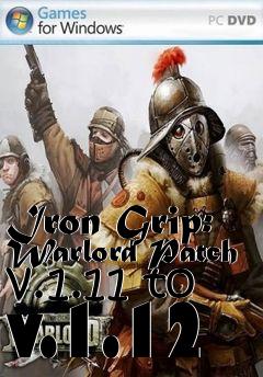 Box art for Iron Grip: Warlord Patch v.1.11 to v.1.12